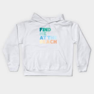 Find Me at the Beach Kids Hoodie